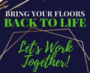 Read more about the article Bring Your Floors Back To Life!