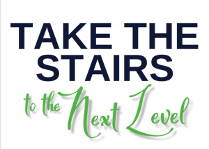 Read more about the article Take the Stairs to the Next Level!